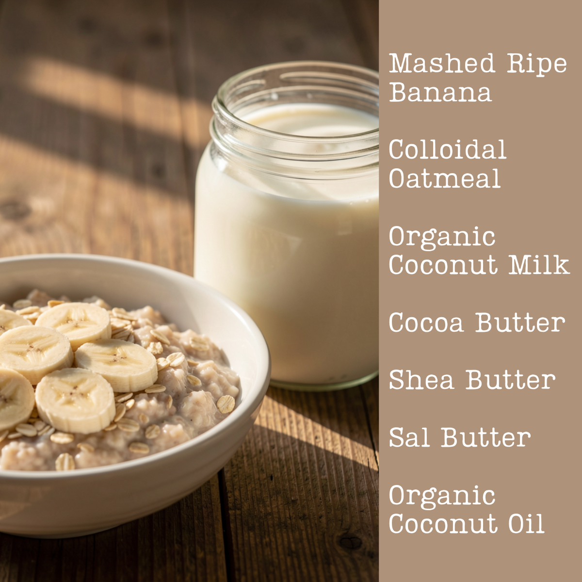 Oatmeal with banana slices and a jar of milk on a wooden surface, with a list of soap ingredients on the right.