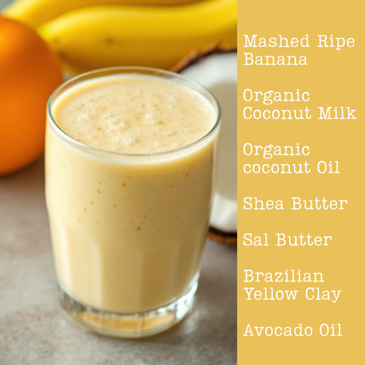 Glass of mashed ripe banana smoothie with soap ingredients listed on a yellow background