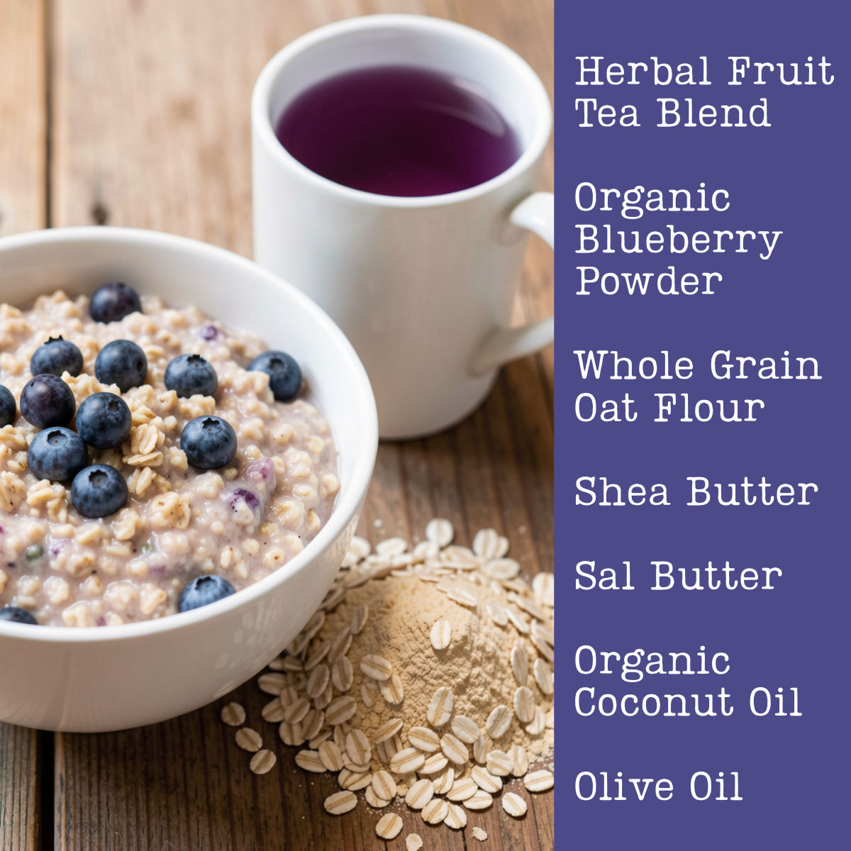 Bowl of oatmeal with blueberries and a cup of tea on a wooden surface, with a list of soap ingredients on the right.